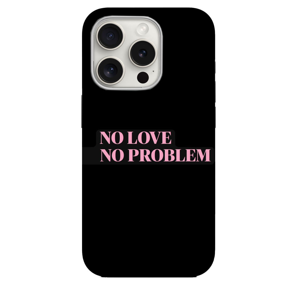No Love No Problem **308