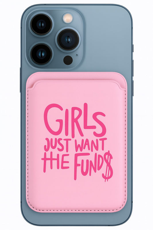 “GIRLS JUST WANNA HAVE FUND$” MagSafe Cüzdan